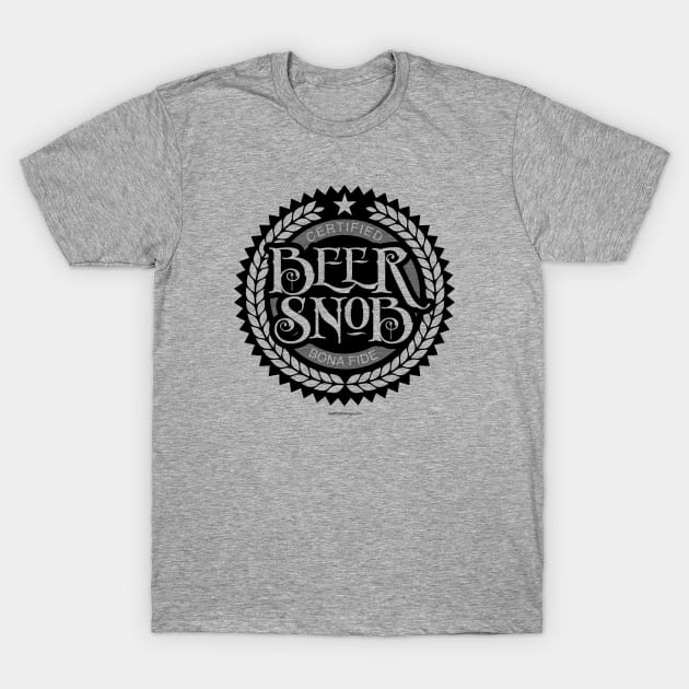 Beer Snob - funny beer drinker T-Shirt by eBrushDesign